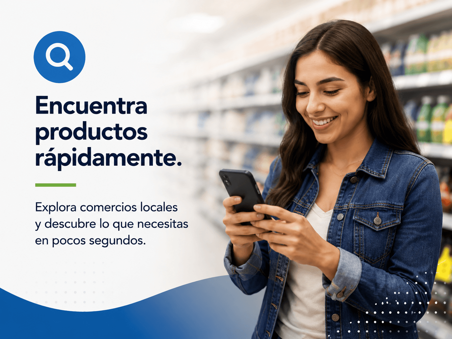 Encuentra productos rápidamente.